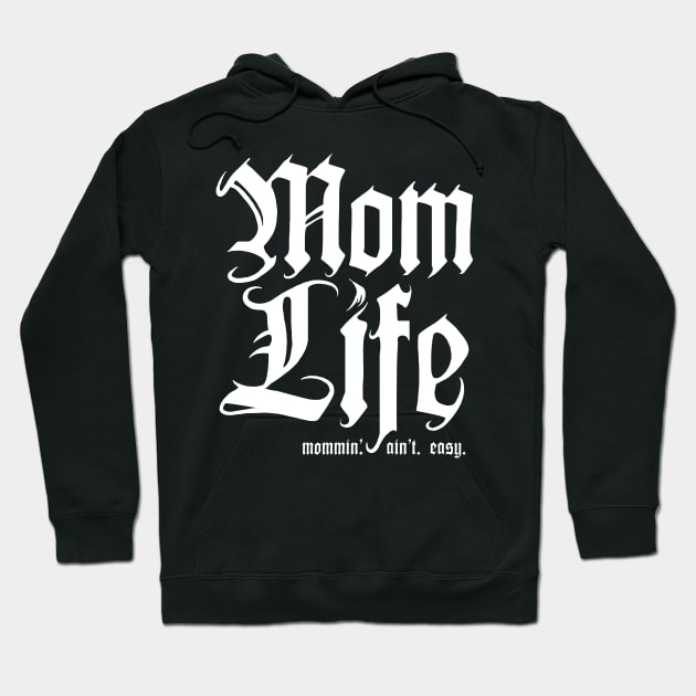 Mom Life, Mommin' Aint Easy Hoodie by Boots